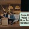Open AI GPT-4o Voice Assistant Now Available to All Users for Free